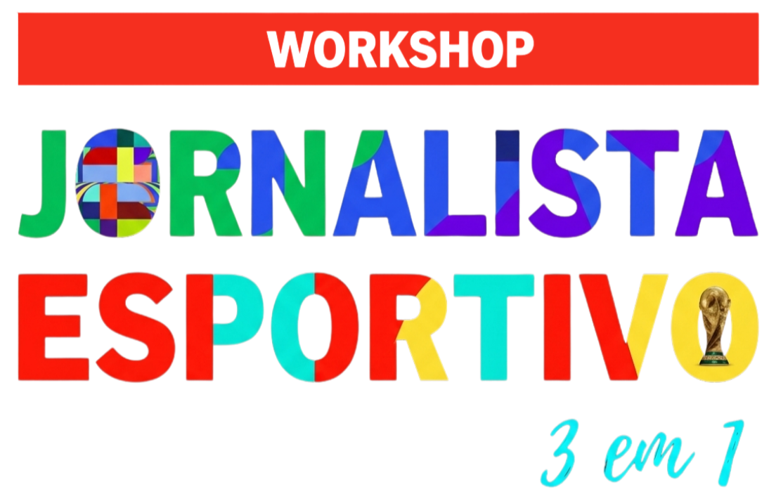 Workshop Jornalista Esportivo 3 em 1
